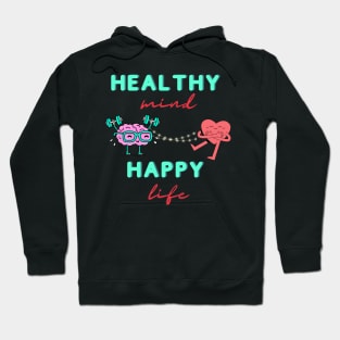 Healthy mind, happy life Hoodie